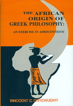 The African Origin of Greek Philosophy, Innocent Onyewuenyi